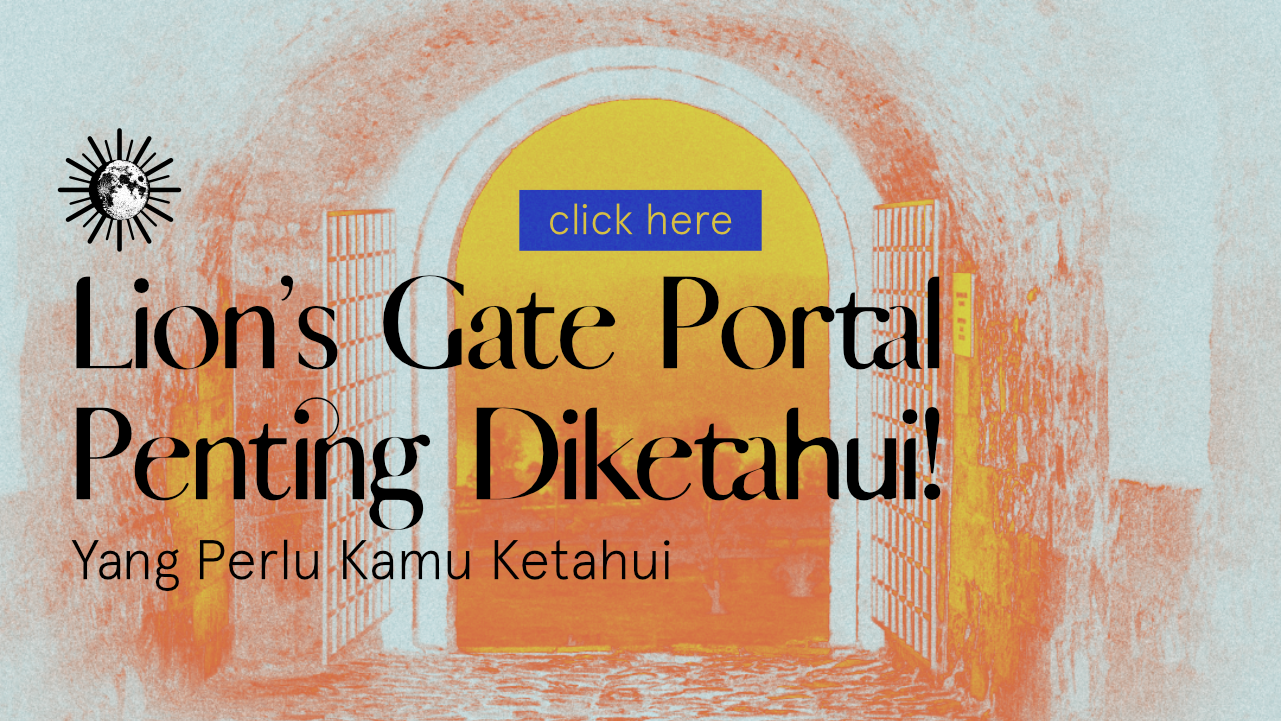 Lion’s Gate Portal : Waktunya Manifestasi!