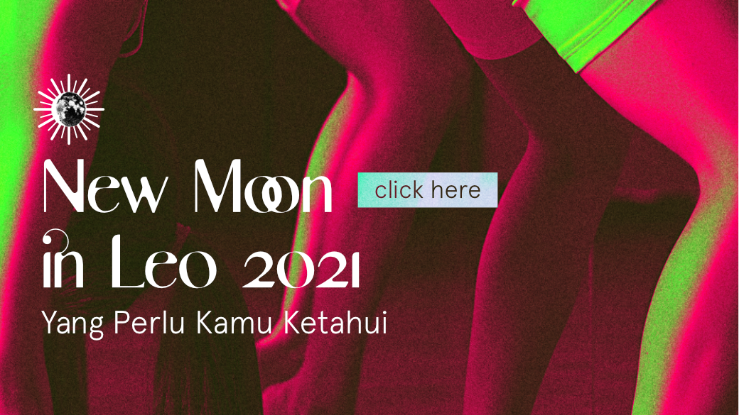 New Moon in Leo 2021 : Yang Perlu Kamu Ketahui