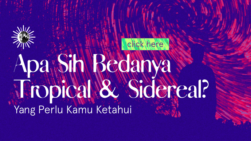 Apa Sih Bedanya Tropical & Sidereal?